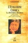 Helena Petrovna Blavatsky - L' evoluzione cosmica. La dottrina segreta