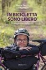 Simone Masotti - In bicicletta sono libero. In viaggio con il Parkinson