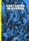 Nic Fields, Steve Noon - Cartagine in guerra. 264-146 a.C