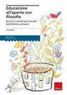 Luca Mori - Educazione all'aperto con filosofia. Percorsi e attività per la scuola dell'infanzia e primaria