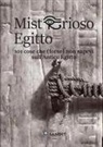Luigi Manzo - Misterioso Egitto. 101 cose che (forse) non sapevi sull'antico Egitto