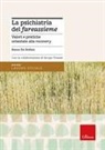 Renzo De Stefani, Jacopo Tomasi - La psichiatria del «fareassieme». Valori e pratiche orientate alla recovery