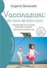 Eugenio Serravalle - Vaccinazioni: alla ricerca del rischio minore. Immunizzarsi dalla paura, scegliere in libertà