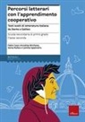 Annalisa Brichese, Fabio Caon, Sonia Rutka, Camilla Spaliviero - Percorsi letterari con l'apprendimento cooperativo. Testi scelti di letteratura italiana da Dante a Galileo. Scuola secondaria di primo grado. Classe seconda