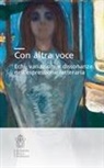 Giovanni Bassi, Ida Duretto, Arianna Hijazin, Marta Riccobono, Federico Rossi - Con altra voce. Echi, variazioni e dissonanze nell'espressione letteraria. Ediz. italiana e inglese