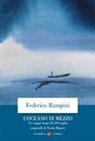 Federico Rampini, Nicola Magrin - L' oceano di mezzo. Un viaggio lungo 24.539 miglia