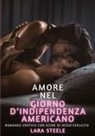 Lara Steele - Amore nel Giorno d'Indipendenza Americano