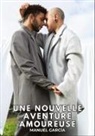 Manuel García - Une nouvelle Aventure Amoureuse