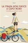 Franz - La strada non finisce a Capo Nord. In bicicletta per scardinare i paralleli