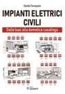 Danilo Tomassini - Impianti elettrici civili. Dalle basi alla domotica casalinga
