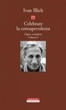 Ivan Illich - Celebrare la consapevolezza