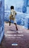 Emanuele Trevi - L' onda del porto. Un sogno fatto in Asia