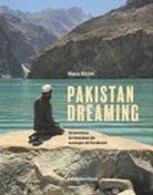 Marco Rizzini - Pakistan dreaming. Un'avventura da Islamabad alle montagne del Karakorum