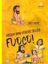Alex Woolf, Mark Bergin - Meglio non vivere senza fuoco