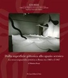 Martina Rossi - Dalla superfice pittorica allo spazio scenico. La neoavanguardia artistica a Roma tra il 1960 e il 1967
