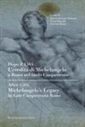 M. S. Bolzoni, F. Rinaldi, Patrizia Tosini - Dopo il 1564. L'eredità di Michelangelo a Roma nel tardo Cinquecento. Ediz. italiana e inglese