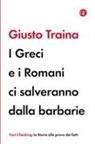 Giusto Traina - I Greci e i Romani ci salveranno dalla barbarie