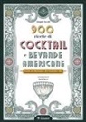 Adolphe Torelli - 900 ricette di cocktail e bevande americane. Guida del Barman e del Gourmet chic