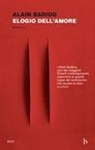 Alain Badiou - Elogio dell'amore. Intervista con Nicolas Truong