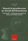 Pierandrea Salvo - Manuale di psicoeducazione per disturbi dell'alimentazione. Il metodo RPP® Riabilitazione Psiconutrizionale Progressiva per famiglie e operatori