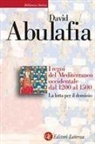 David Abulafia - I regni del Mediterraneo occidentale dal 1200 al 1500. La lotta per il dominio