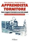Claudio Sgarbanti, Paolo Sgarbanti - Apprendista tornitore. Come si eseguono le lavorazioni con un tornio manuale. Con numerose esercitazioni pratiche
