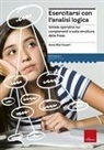 Anna Rita Vizzari - Esercitarsi con l'analisi logica. Schede operative sui complementi e la struttura della frase