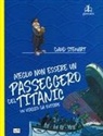 David Stewart, David Antram - Meglio non essere un passeggero del Titanic. Un viaggio da evitare