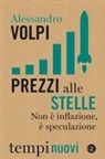 Alessandro Volpi - Prezzi alle stelle. Non è inflazione, è speculazione
