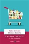 Fabio Ciconte, Stefano Liberti - Il grande carrello. Chi decide cosa mangiamo