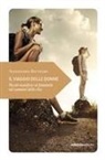 Alessandra Beltrame - Il viaggio delle donne. Piccolo manifesto al femminile sul cammino della vita