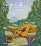 Edoardo Sassi, Giulia Tulino - Gino Galli (1893-1944). La riscoperta di un pittore tra futurismo e ritorno all'ordine