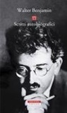 Walter Benjamin, Hermann Schweppenhäuser, Rolf Tiedemann - Scritti autobiografici