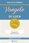 Gian Luca Carrega - Vangelo di Luca. Commento concentrato. Esegesi tutta polpa