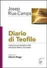 Josep Rius-Camps - Diario di Teofilo. L'opera di Luca (Vangelo e Atti) narrata da Teofilo a sua madre