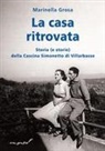 Marinella Grosa - La casa ritovata. Storia (e storie) della cascina Simonetto di Villarbasse