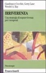 Gianfranco Cecchin, Gerry Lane, Wendel A. Ray - Irriverenza. Una strategia di sopravvivenza per i terapeuti
