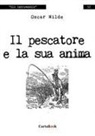 Oscar Wilde - Il pescatore e la sua anima