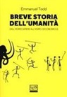 Emmanuel Todd - Breve storia dell'umanità. Dall'homo sapiens all'homo oeconomicus