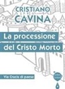 Cristiano Cavina - La processione del Cristo morto. Via Crucis di paese