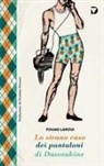 Fouad Laroui - Lo strano caso dei pantaloni di Dassoukine