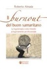 Roberto Almada - Il burnout del buon samaritano. La logoterapia come rimedio al logoramento professionale