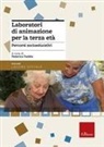 F. Taddia - Laboratori di animazione per la terza età. Percorsi socio-educativi