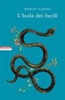 Amitav Ghosh - L' isola dei fucili