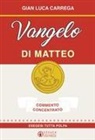 Gian Luca Carrega - Vangelo di Matteo. Commento concentrato. Esegesi tutta polpa