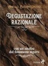 Aniello Buonincontro - Degustazione razionale. Con un'analisi del fenomeno sigaro