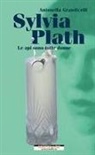 Antonella Grandicelli - Sylvia Plath. Le api sono tutte donne