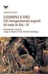 Manly Palmer Hall, Luigi Antonio Macrì, Oraldo Paleologo - Uomini e dei. Gli insegnamenti segreti di tutte le età