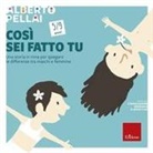 Alberto Pellai - Così sei fatto tu 5-9 anni. Una storia in rima per spiegare le differenze tra maschi e femmine