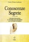 Charles W. Leadbeater - Conoscenze segrete. Scritti scelti. Chiaroveggenza-Il potere del pensiero-Aiutatori invisibili